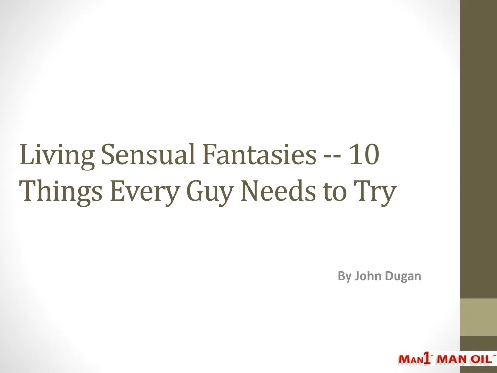 living sensual fantasies 10 things every guy needs to try