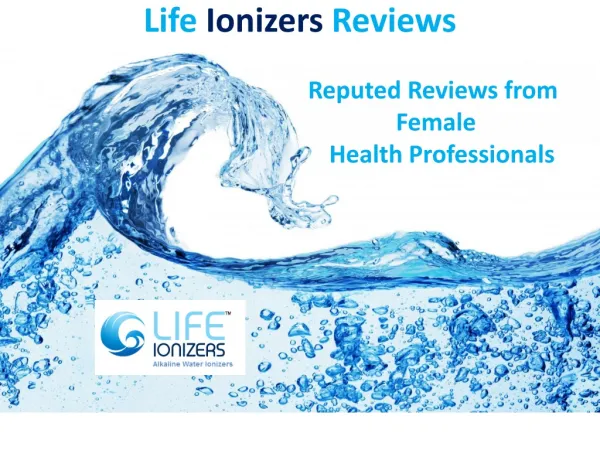 Why NO.1 Health Professionals Recommends Life Ionizers?