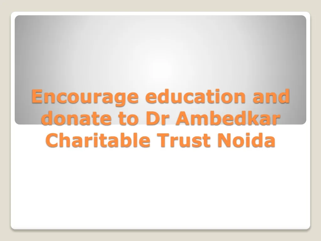 encourage education and donate to dr ambedkar charitable trust noida