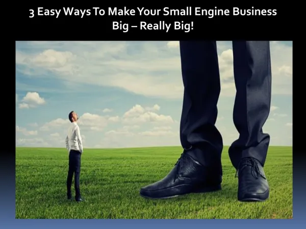 3 Easy Ways To Make Your Small Engine Business Big – Really