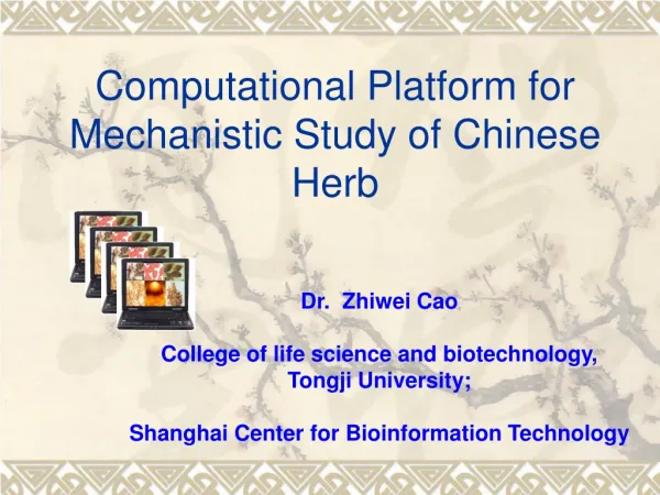 Dr. Zhiwei Cao College of life science and biotechnology, Tongji University;