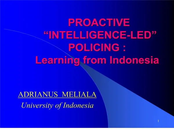 proactive intelligence-led policing : learning from indonesia