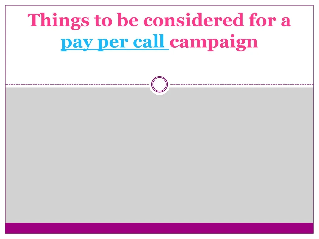 things to be considered for a pay per call campaign