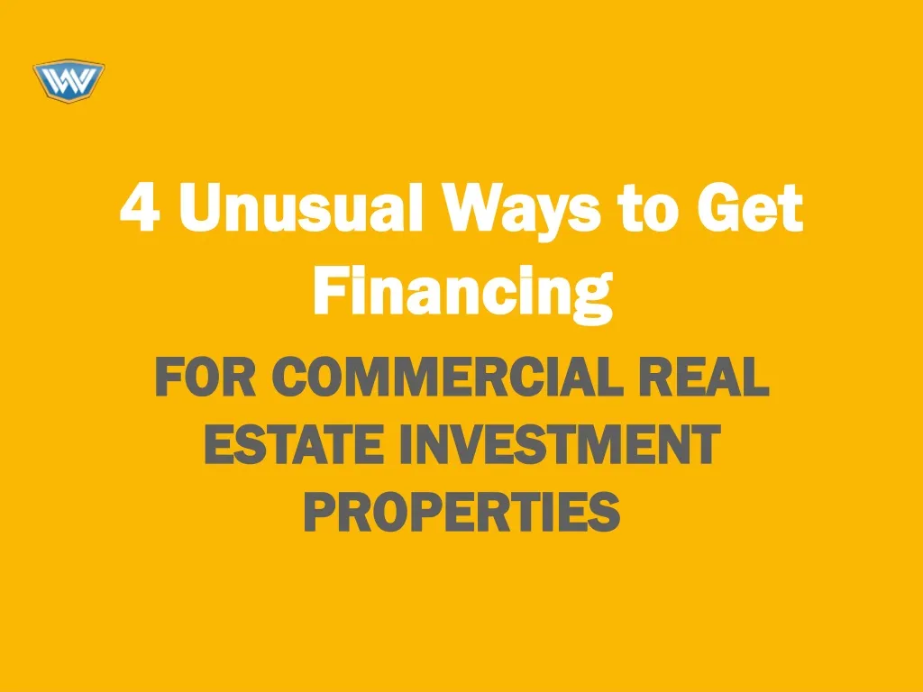 4 unusual ways to get financing