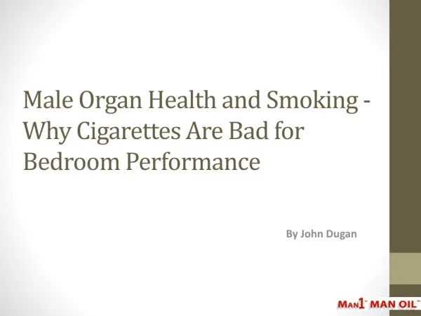 Male Organ Health and Smoking - Why Cigarettes Are Bad