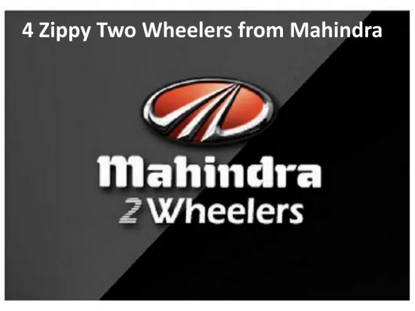 4 Zippy Two Wheelers from Mahindra