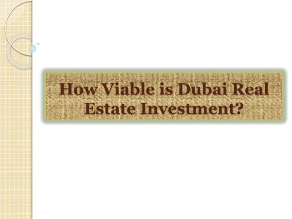 How Viable is Dubai Real Estate Investment?