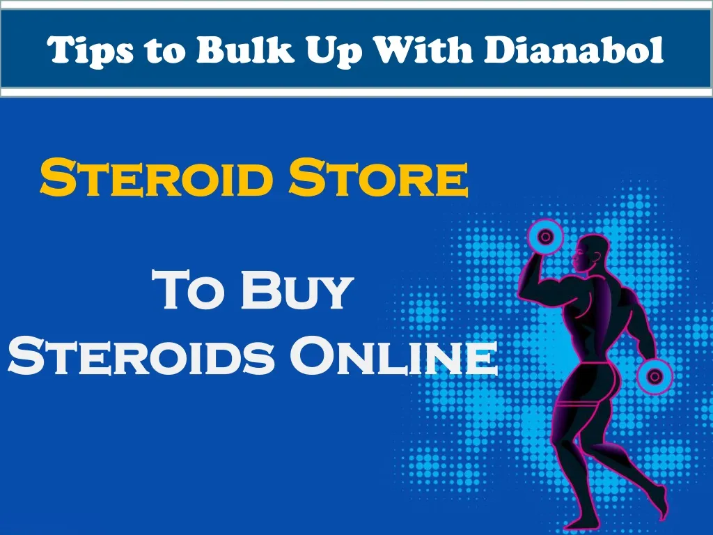 tips to bulk up with dianabol