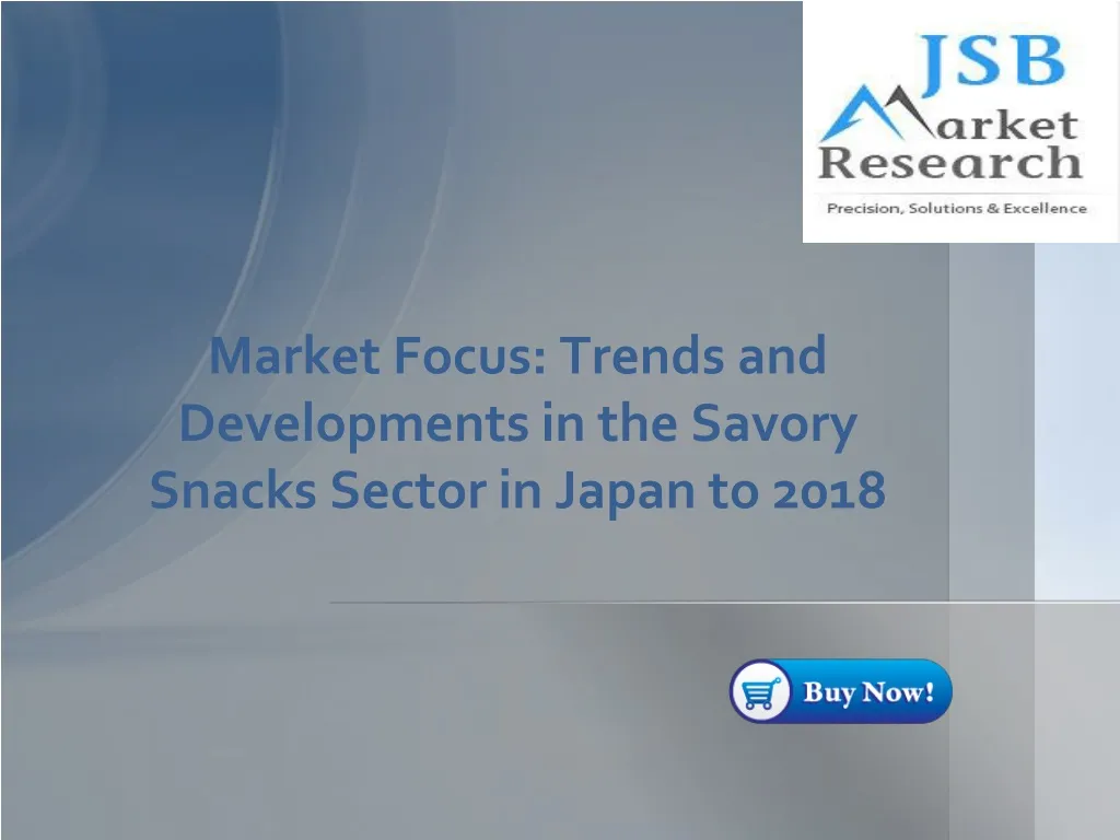 market focus trends and developments in the savory snacks sector in japan to 2018