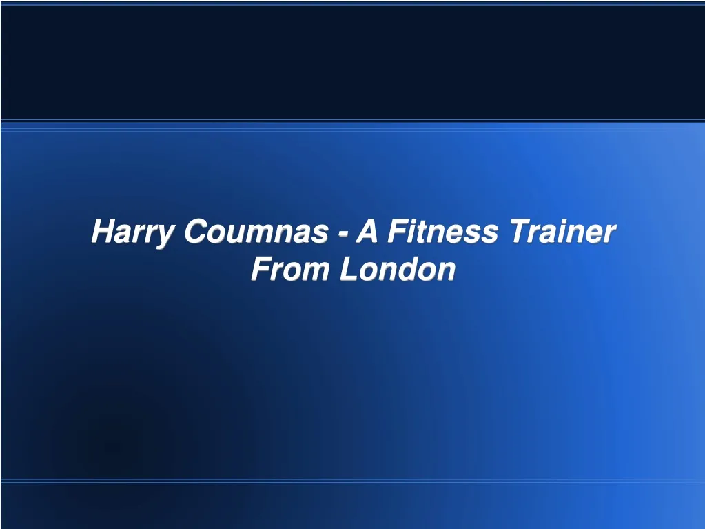 harry coumnas a fitness trainer from london