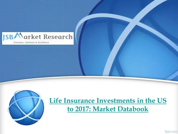 Life Insurance Investments in the US to 2017: Market Databoo