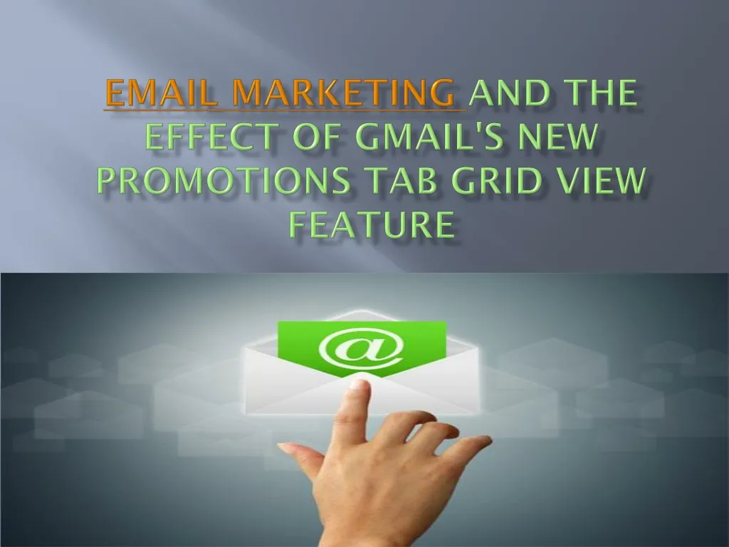 email marketing and the effect of gmail s new promotions tab grid view feature