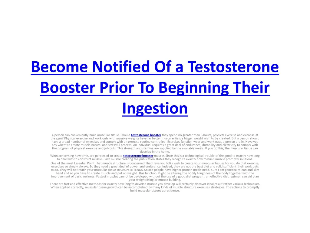 become notified of a testosterone booster prior to beginning their ingestion