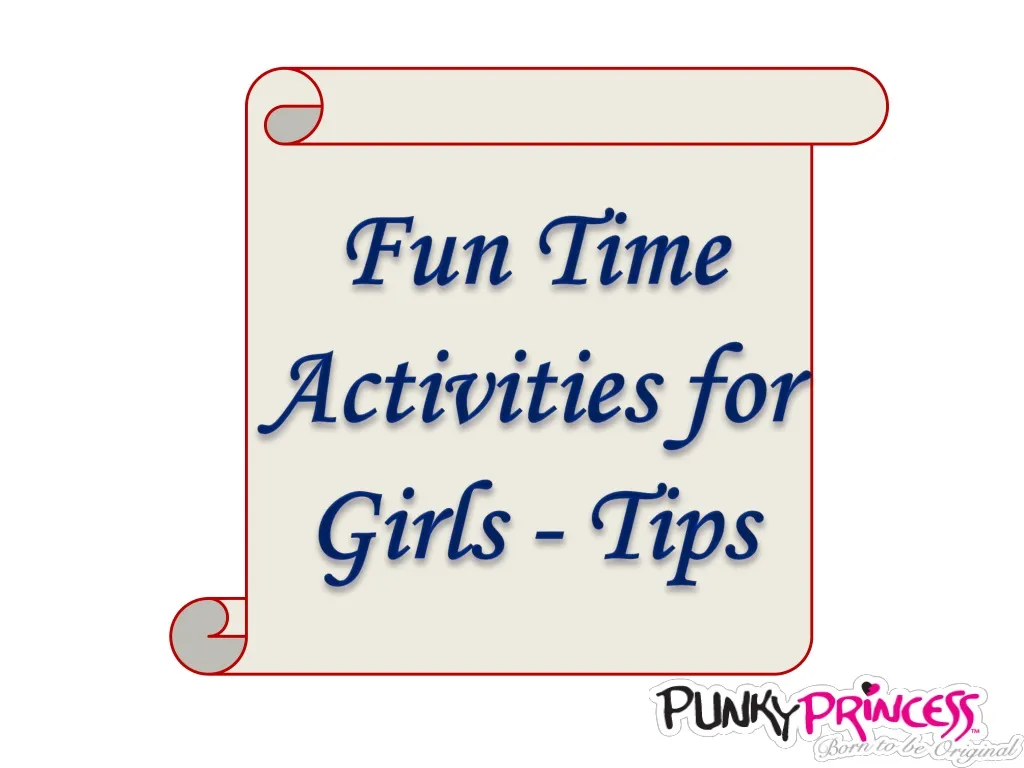 fun time activities for girls tips
