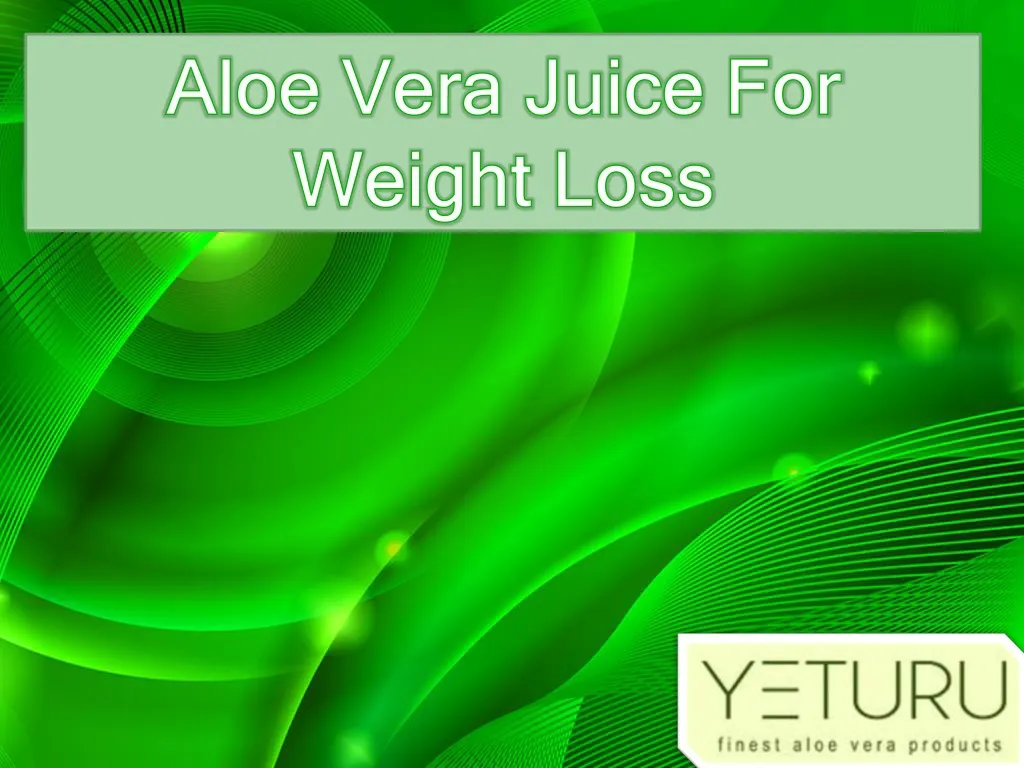 aloe vera juice for weight loss