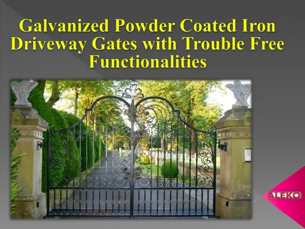 Galvanized Powder Coated Iron Driveway Gates