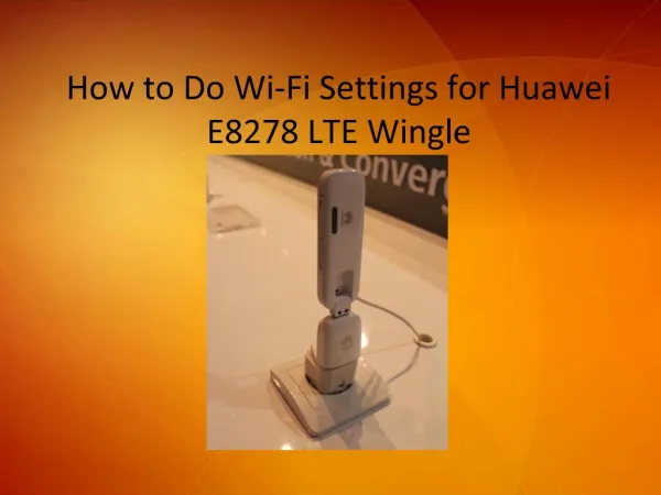 How to Do WiFi Settings for Huawei E8278 LTE Wingle
