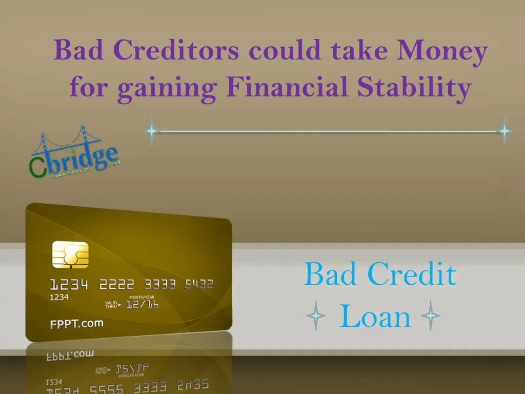 bad creditors could take money for gaining financial stability