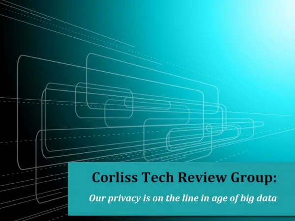 Corliss Tech Review Group: Our privacy is on the line in age