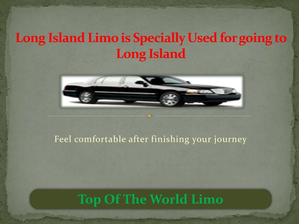 long island limo is specially used for going to long island