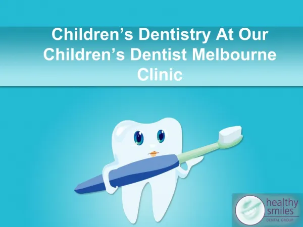 Children’s Dentistry At Our Children’s Dentist Melbourne Cli