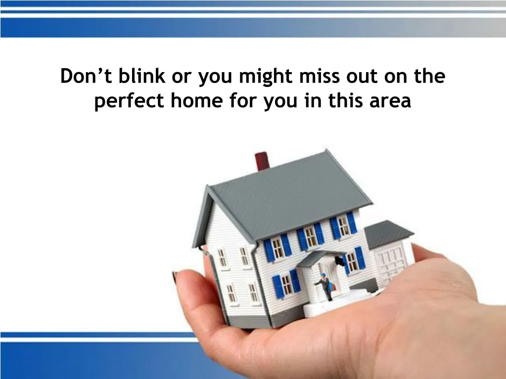 don t blink or you might miss out on the perfect home for you in this area