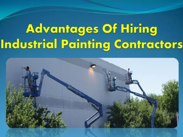 Advantages of hiring industrial painting contractors