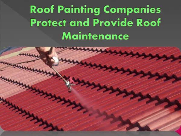 Roof Painting Companies Protect and Provide Roof Maintenance