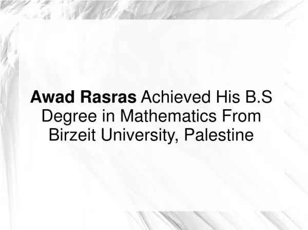 Awad Rasras Done B.S Degree in Mathematics From Birzeit Univ