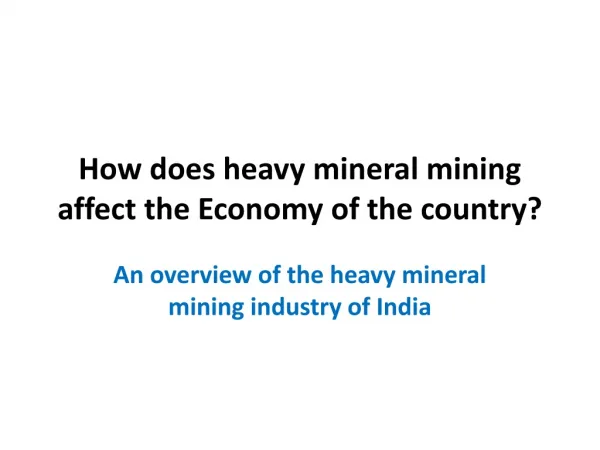 The Effects Of Heavy Mineral Mining On The Economy Of Our Co
