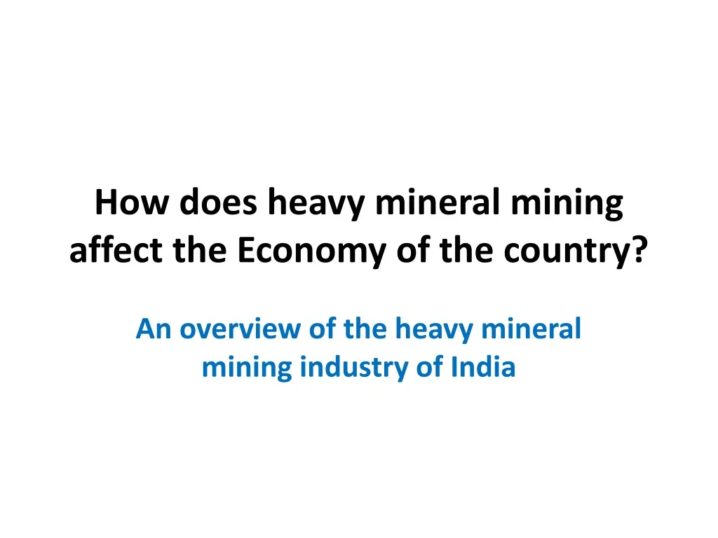 how does heavy mineral mining affect the economy of the country