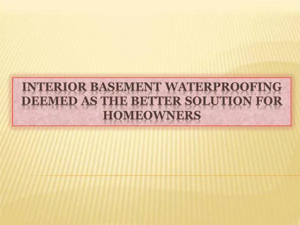 Interior Basement Waterproofing Deemed as the Better Solutio