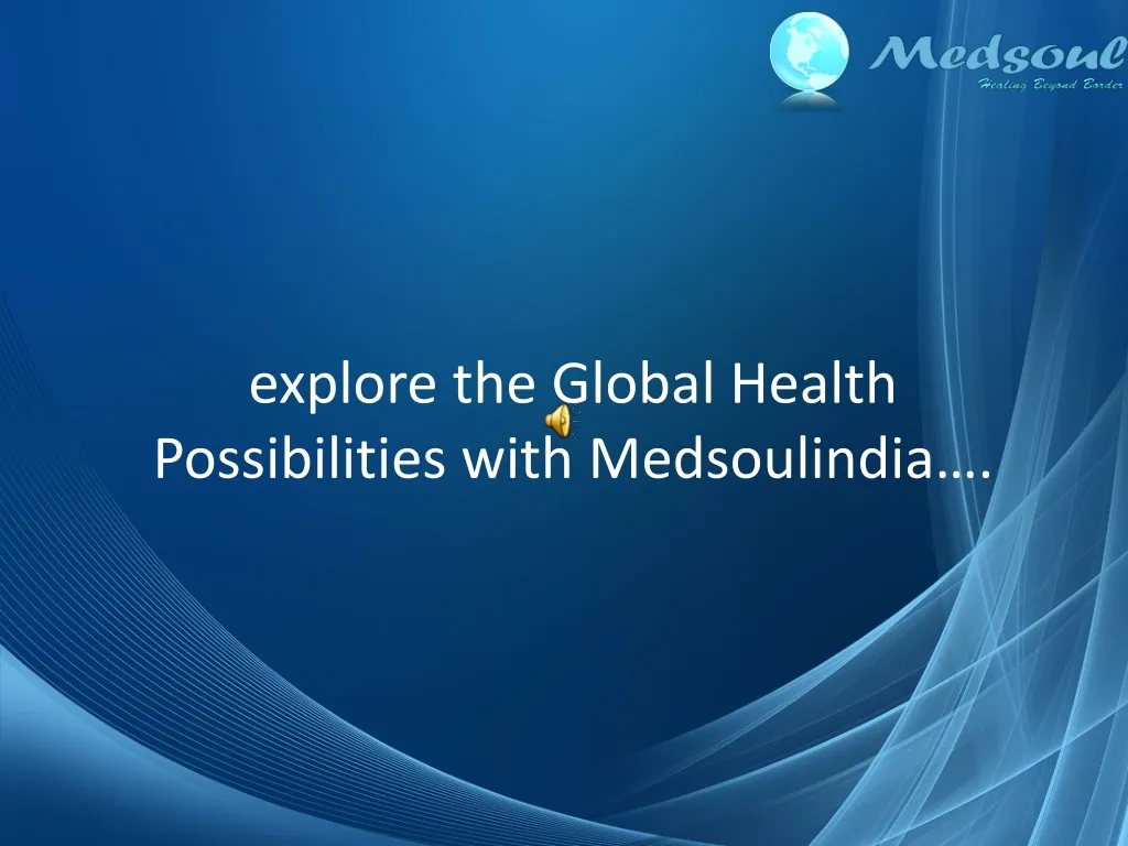 explore the global health possibilities with