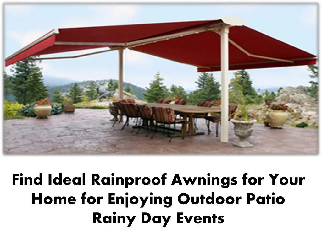 find ideal rainproof awnings for your home