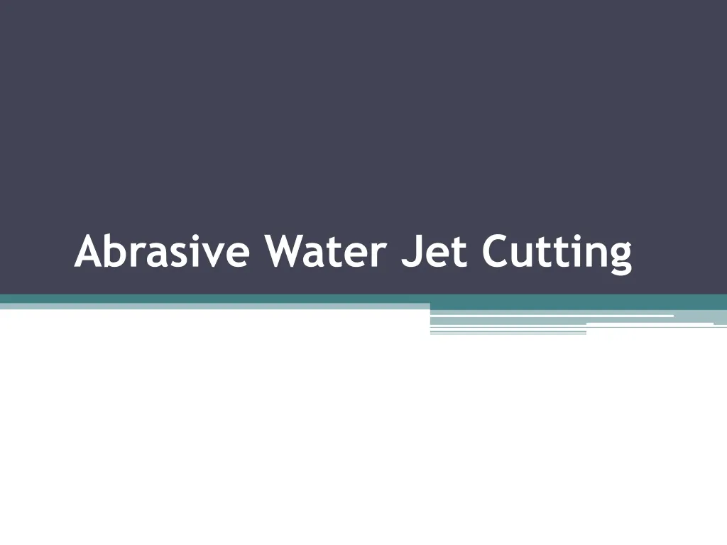 abrasive water jet cutting