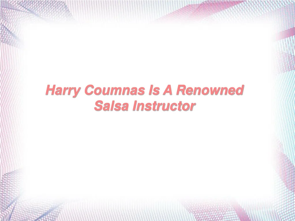 harry coumnas is a renowned salsa instructor