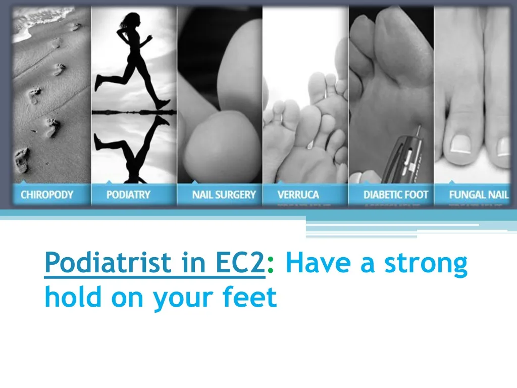 podiatrist in ec2 have a strong hold on your feet