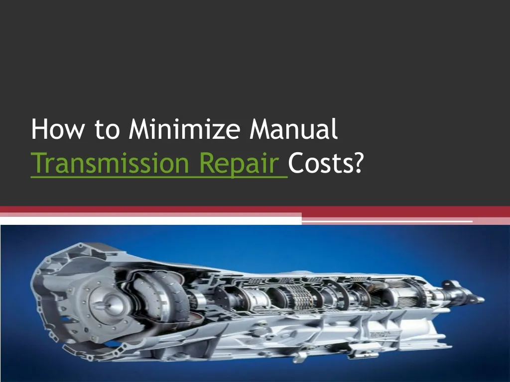 how to minimize manual transmission repair costs