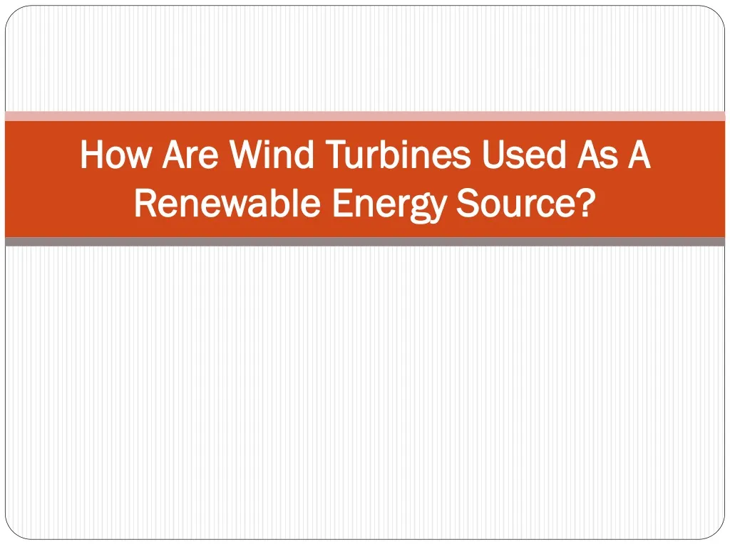 how are wind turbines used as a renewable energy source