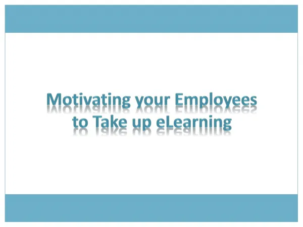 Motivating your Employees to Take up eLearning