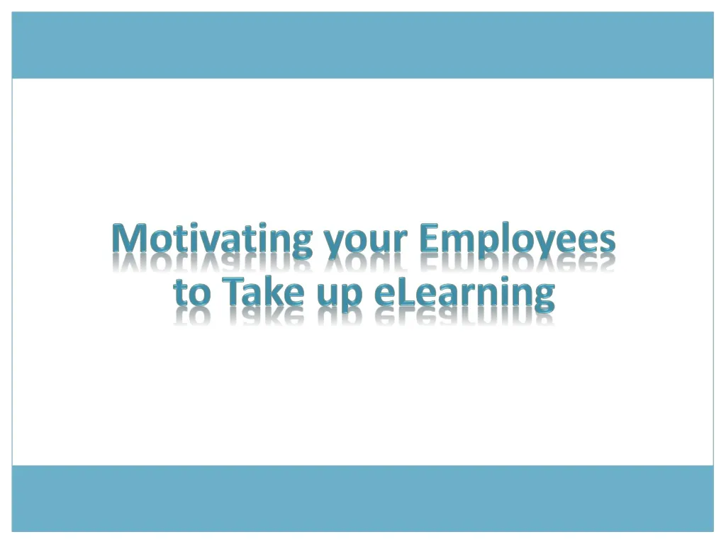 motivating your employees to take up elearning