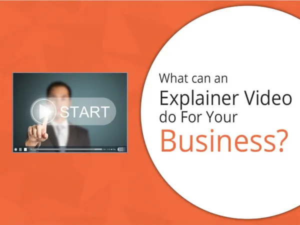 What can an Explainer Video do For Your Business?