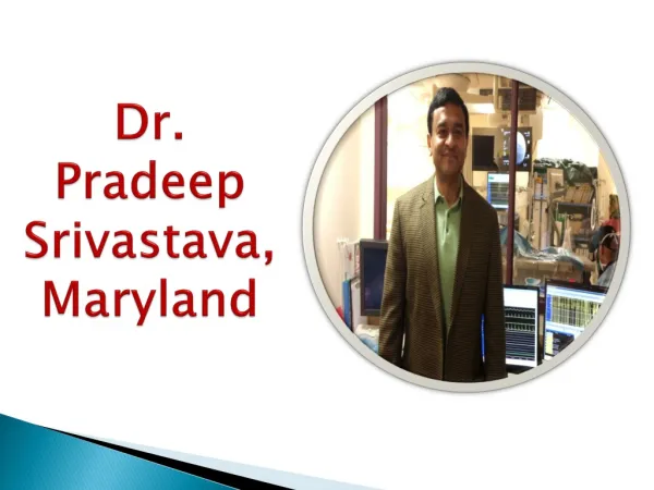 Dr. Pradeep Srivastava, Maryland - Famous Doctor