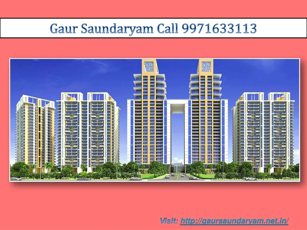 gaur saundaryam call 9971633113