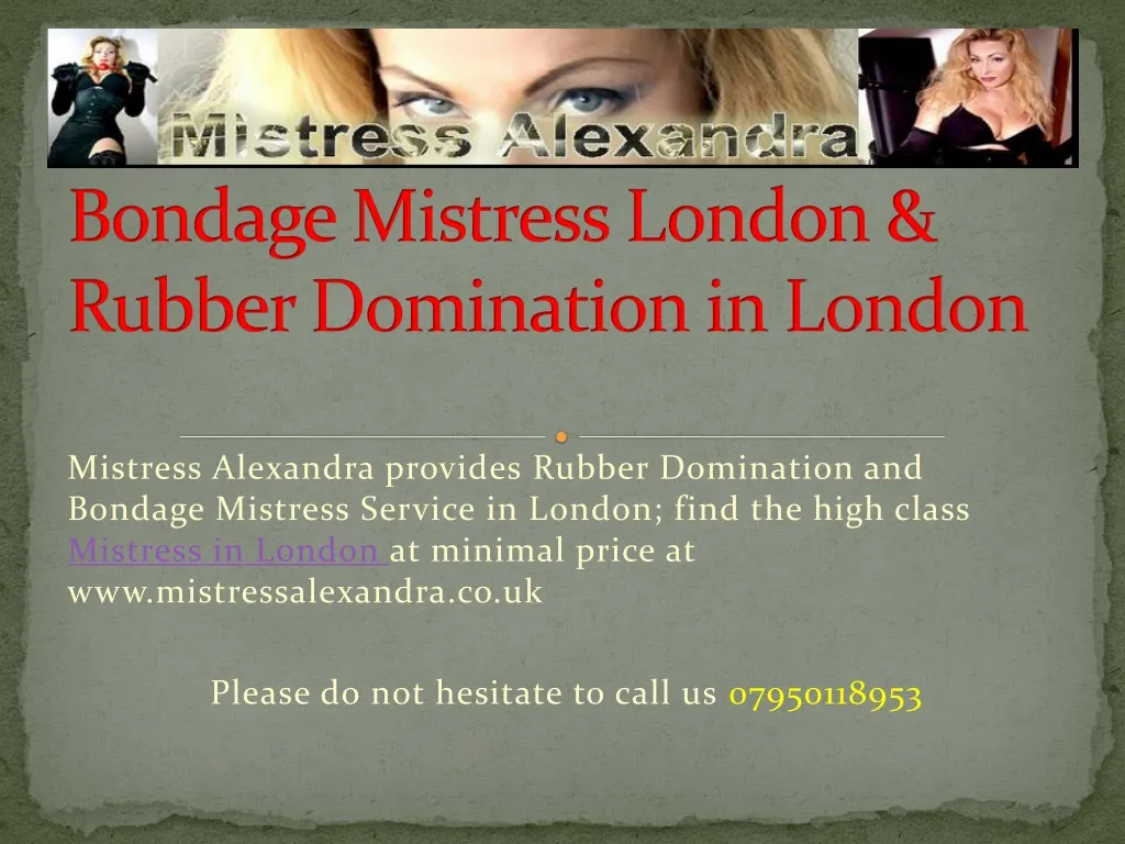 bondage mistress london rubber domination in london