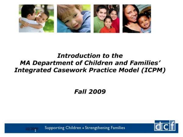 introduction to the ma department of children and families integrated casework practice model icpm fall 2009