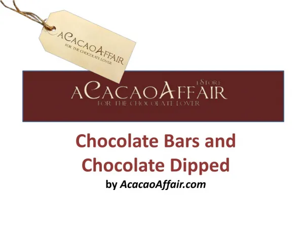 Chocolate Bars and Chocolate Dipped by AcacaoAffair.com