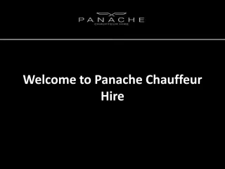 Chauffeur Driven Car Hire in UK - Panache Chauffeur - slide 1