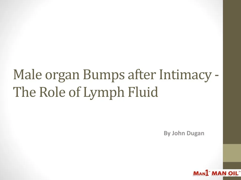 male organ bumps after intimacy the role of lymph fluid