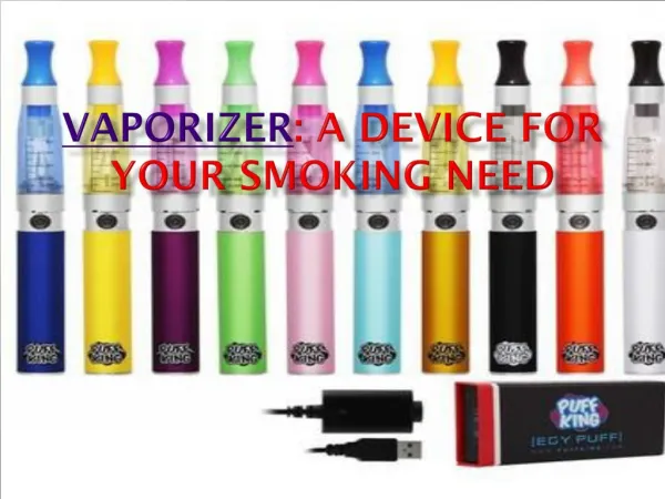 Vaporizer a device for your smoking need